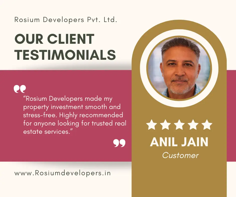 Client testimonial by Anil Jain praising Rosium Developers for smooth and stress-free property investment experience